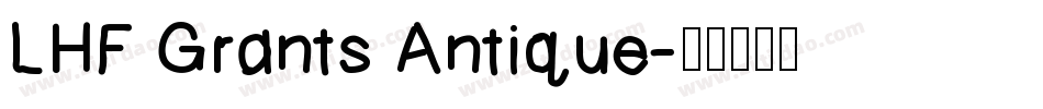LHF Grants Antique字体转换